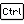 Ctrl